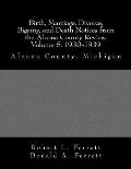 Birth, Marriage, Divorce, Bigamy, and Death Notices from the Alcona County Review, Volume 5: 1930-1939: Alcona County, Michigan