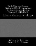 Birth, Marriage, Divorce, Bigamy, and Death Notices from the Alcona County Review, Volume 7: 1945-1949: Alcona County, Michigan