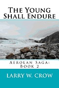 The Young Shall Endure: Aerolan Saga: Book 2