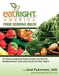 Eat Right America Food Scoring Guide The Revolutionary Nutrient Scoring System for Maximum Weight Loss & Lifelong Optimal Health