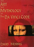 Art & Mythology Of The Da Vinci Code