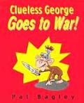 Clueless George Goes To War