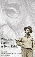 Whitman's Code: A New Bible, Vol 1