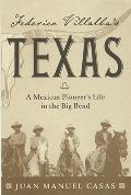 Federico Villalba's Texas: The Story of a Mexican Pioneer's Life in the Big Bend