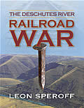 Deschutes River Railroad War