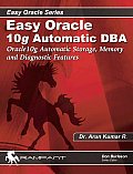 Easy Oracle Automation Oracle10g Automatic Storage Memory & Diagnostic Features