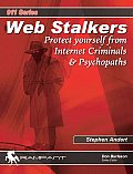 Web Stalkers Protect Yourself from Internet Criminals & Psychopaths