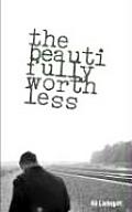 Beautifully Worthless