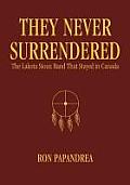 They Never Surrendered: The Lakota Sioux Band That Stayed in Canada