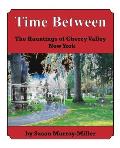 Time Between: The Hauntings of Cherry Valley New York