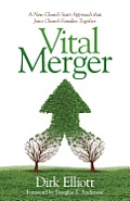 Vital Merger A New Church Start Approach That Joins Church Families Together