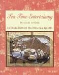 Tea Time Entertaining A Collection of Tea Themes & Recipes