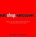 Eat Shop Vancouver 1st Edition
