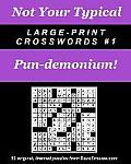 Not Your Typical Large-Print Crosswords #1 - Pun-demonium!