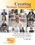 Creating Strategic Innovation 5th Edition: Achieving Profitable Growth & Innovation Through Competency Development & Action Plans - The Workbook For T