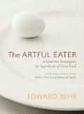 Artful Eater A Gourmet Investigates the Ingredients of Great Food