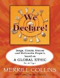 We Declare!: Songs, Chants, Dances and Multimedia Projects based on A Global Ethic