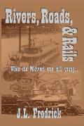 Rivers, Roads, & Rails: When the Midwest Was Still Young