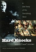 Hard Knocks: A Life Story of the Vanishing West