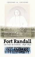 Fort Randall On The Missouri 1856 1892