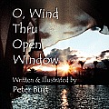 O, Wind Thru Open Window