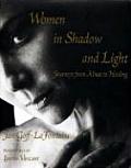 Women in Shadow & Light Journeys from Abuse to Healing