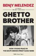 Ghetto Brother: How I Found Peace in the South Bronx Street Gang Wars