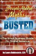 Social Media Myths BUSTED: The Small Business Guide To Online Revenue