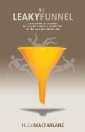 The Leaky Funnel: Earn more customers by aligning Sales and Marketing to the way businesses buy