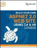 Build Your Own ASP.NET 2.0 Web Site Using C# & VB: The Ultimate ASP.NET Beginner's Guide