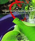 Vegan World Fusion Cuisine 2nd Edition