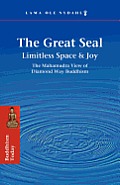 Great Seal Limitless Space of Joy The Mahamudra View of the Mahamudra View of the mahamudra view of diamond way buddhism