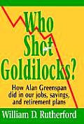 Who Shot Goldilocks How Alan Greenspan D