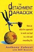 The Detachment Paradox: How an Objective Approach to Work Can Lead to a Rich and Rewarding Life