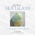 Pure Sea Glass Discovering Natures Vanis