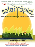Solartopia Our Green Powered Earth A D 2030