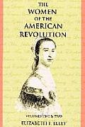 The Women of the American Revolution Volumes I and II