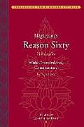 Nagarjuna's Reason Sixty with Chandrakirti's Reason Sixty Commentary