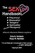 Sex & Love Handbook Polyamory Bisexuality Swingers Spirituality & Even Monogamy a Practical Optimistic Relationship Guide