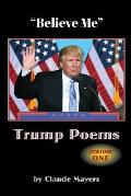 Believe Me - Trump Poems Volume One