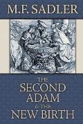 The Second Adam and the New Birth: The Doctrine of Baptism as Contained in Holy Scripture