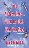You Already Have..All of the Tools That You Need