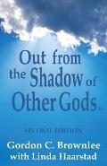 Out From the Shadow of Other Gods II: Second Edition