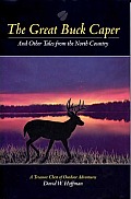 The Great Buck Caper: And Other Tales from the North Country