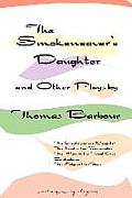 The Smokeweaver's Daughter and Other Plays