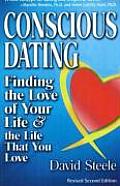 Conscious Dating Finding the Love of Your Life & That You Love