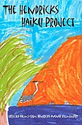 The Hendricks Haiku Project: A book of poetry by the students, teachers & staff of Hendricks Avenue Elementary School