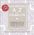 A Z of Whitework Book 1 Surface Embroidery