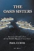 The Oasis Sisters: Royal Caribbean's Fleet of the World's Biggest Cruise Ships