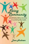 Living Community: An introductory course in community work